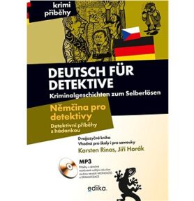 Deutsch für Detektive Němčina pro detektivy: Kriminalgeschichten zum Selberlösen, Detektivní příběhy