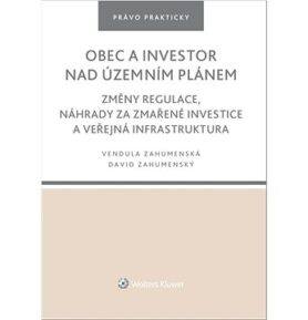 Obec a investor nad územním plánem: Změny regulace, náhrady za zmařené investice a veřejná infrastru