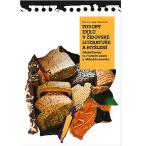 Podoby exilu v židovské literatuře a myšlení: Střední Evropa ve dvacátém století a přesun do Ameriky