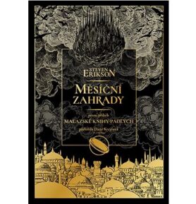 Měsíční zahrady: první příběh Malazské knihy padlých