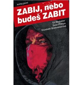 Zabij, nebo budeš zabit: Kniha první