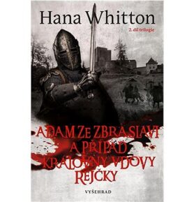 Adam ze Zbraslavi a případ královny vdovy Rejčky 2. díl trilogie