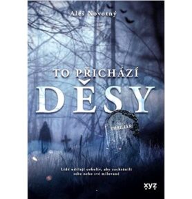 To přichází děsy