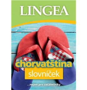 Chorvatština slovníček: ... nejen pro začátečníky