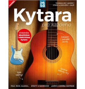 Kytara pro každého: Ovládněte akustickou i elektrickou kytaru