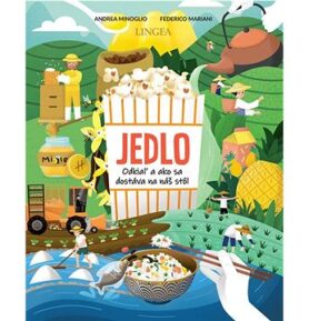 Jedlo: Odkiaľ a ako sa dostáva na náš stôl