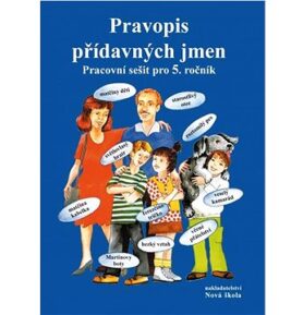 Pravopis přídavných jmen: Pracovní sešit pro 5. ročník