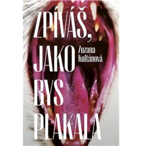 Zpíváš, jako bys plakala