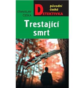 Trestající smrt: Původní česká detektivka