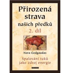 Přirozená strava našich předků 2. díl: Spalování tuků jako zdroj energie