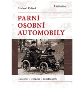 Parní osobní automobily: Historie, technika, konstruktéři