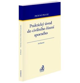 Praktický úvod do civilního řízení sporného