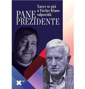 Pane prezidente: Xaver se ptá a Václav Klaus odpovídá