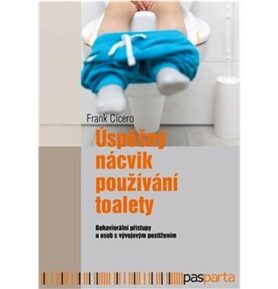Úspěšný nácvik používání toalety: Behaviorální přístupy u osob s vývojovým postižením