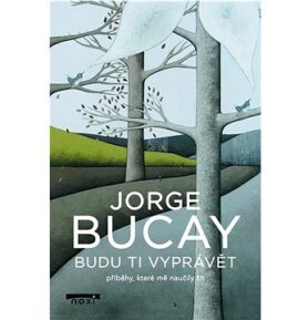 Budu ti vyprávět příběhy: příběhy, které mě naučily žít