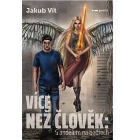 Více než člověk: S andělem na bedrech