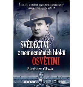 Svědectví z nemocničních bloků Osvětimi: Šokující detailní popis hrůz a brutality očima vězně číslo