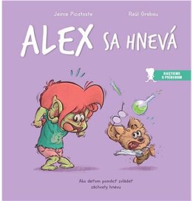 Alex sa hnevá: Ako deťom pomôcť zvládať záchvaty hnevu