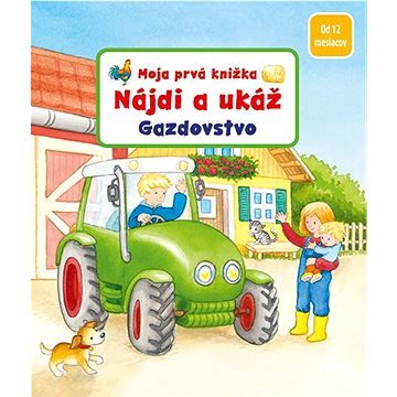 Moja prvá knižka Nájdi a ukáž Gazdovstvo