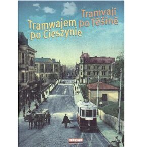 Tramvají po Těšíně: Tramwajem po Cieszine
