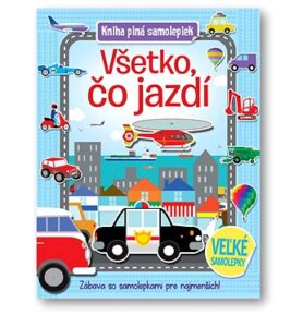 Kniha plná samolepiek Všetko, čo jazdí: Zábava so samolepkami pre najmenších!