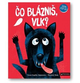 Čo blázniš, vlk?