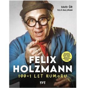 Felix Holzmann 100+1 let humoru
