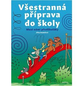Všestranná příprava do školy: Mezi námi předškoláky