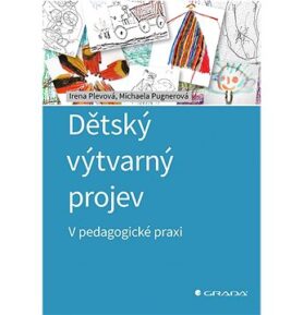 Dětský výtvarný projev: V pedagogické praxi
