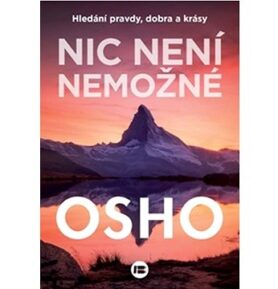 Nic není nemožné: Hledání pravdy, dobra a krásy