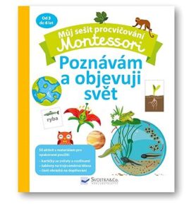 Můj sešit procvičování Montessori Poznávám a objevuji svět
