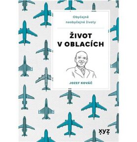 Život v oblacích: Obyčejně neobyčejné životy