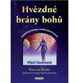 Hvězdné brány bohů: Tajemství proměny v nadcházejících časech