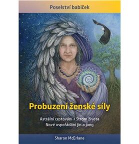 Probuzení ženské síly: Astrální cestování, Strom života, Nové uspořádání jin a jang