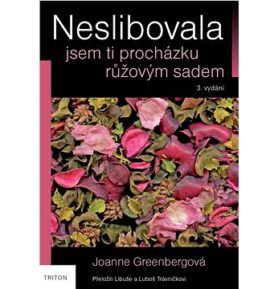 Neslibovala jsem ti procházku růžovým sadem