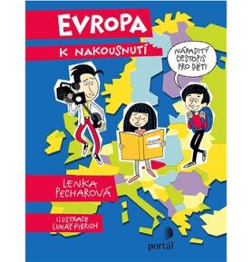 Evropa k nakousnutí: Nápaditý cestopis pro děti