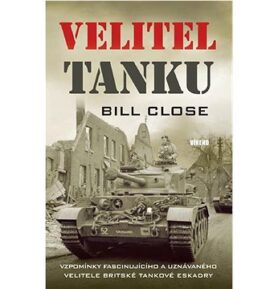 Velitel tanku: Vzpomínky fascinujícího a uznávaného velitele britské tankové eskadry