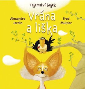Tajemství bajek Vrána a liška