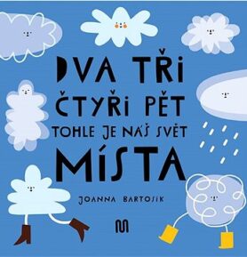 Dva tři čtyři pět Tohle je náš svět Místa