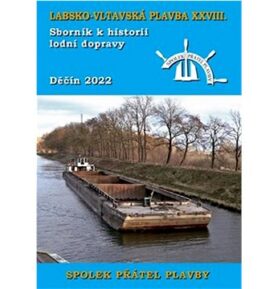 Labsko-vltavská plavba XXVIII.: Sborník k historii lodní dopravy 2022