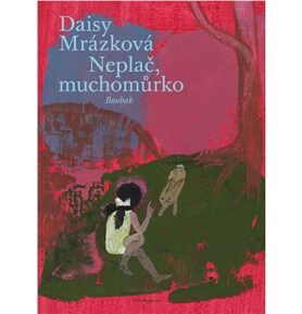 Neplač, muchomůrko