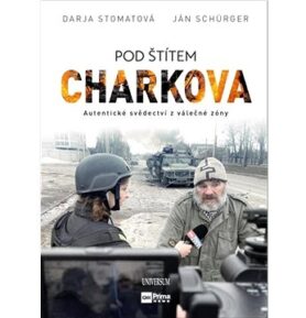 Pod štítem Charkova: Autentické svědectví z válečné zóny