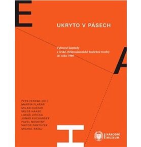 Ukryto v pásech: Vybrané kapitoly z české elektroakustické hudební tvorby do roku 1989