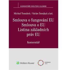 Smlouva o fungování EU Smlouva o EU Listina základních práv EU: Komentář