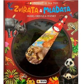 Zvířata a mláďata Posviť si na to!: Hledej, objevuj a poznej!
