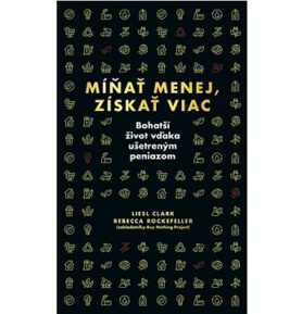 Míňať menej, získať viac: Bohatší život vďaka ušetreným peniazom