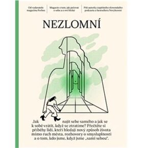 Nezlomní: Magazín o tom, jak pečovat o sebe a o své blízké