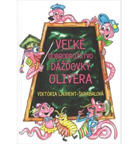 Veľké dobrodružstvo dážďovky Olivera