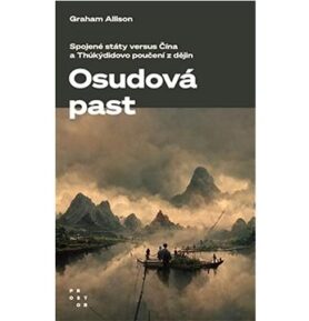 Osudová past: Spojené státy versus Čína a Thúkýdidovo poučení z dějin