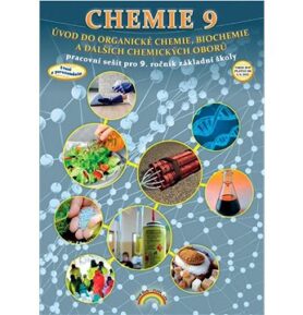 Chemie 9 Úvod do organické chemie, biochemie a dalších chemických oborů: Pracovní sešit pro 9. roční